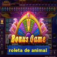 roleta de animal